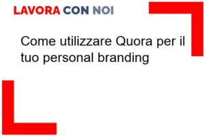 Scopri di più sull'articolo Come utilizzare Quora per il tuo personal branding