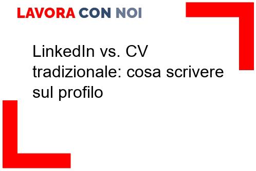 Scopri di più sull'articolo LinkedIn vs. CV tradizionale: cosa scrivere sul profilo