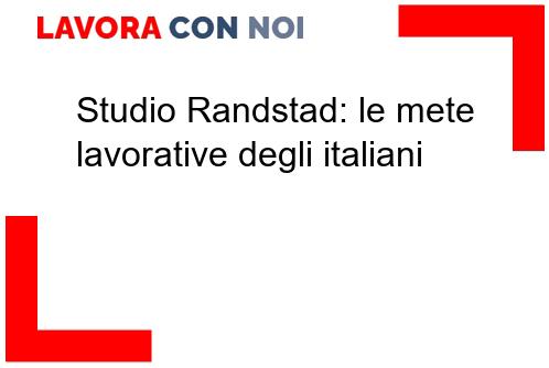 Scopri di più sull'articolo Studio Randstad: le mete lavorative degli italiani
